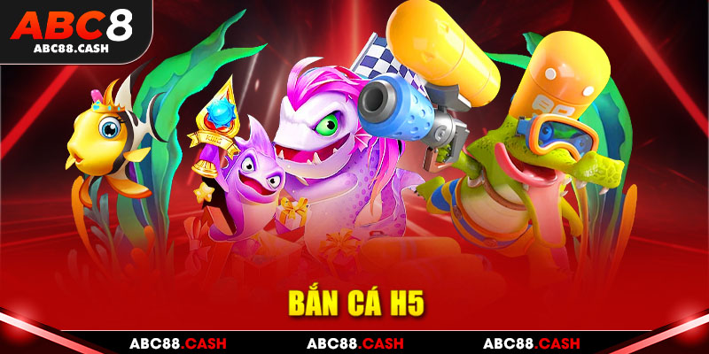 bắn cá h5