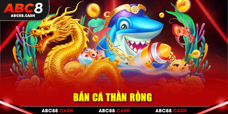 bắn cá thần rồng