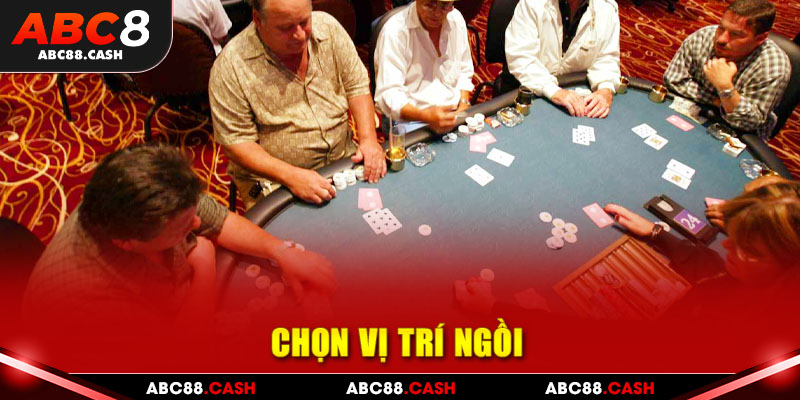 Chọn vị trí ngồi