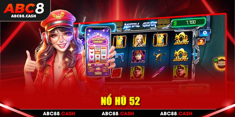 nổ hũ 52